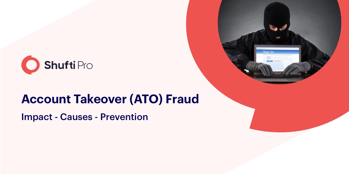 Account Takeover Frauds –  Impact, Causes, and Prevention
