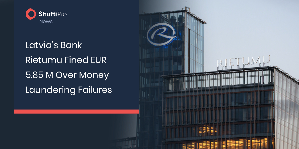 Latvia’s Bank Rietumu Fined EUR 5.85M Over Money Laundering Failures Latvia’s Bank Rietumu Fined EUR 5.85M Over Money Laundering Failures
