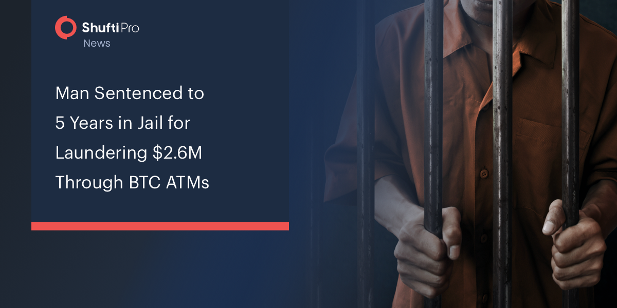 Man Sentenced to 5 Years in Jail for Laundering $2.6M Through BTC ATMs