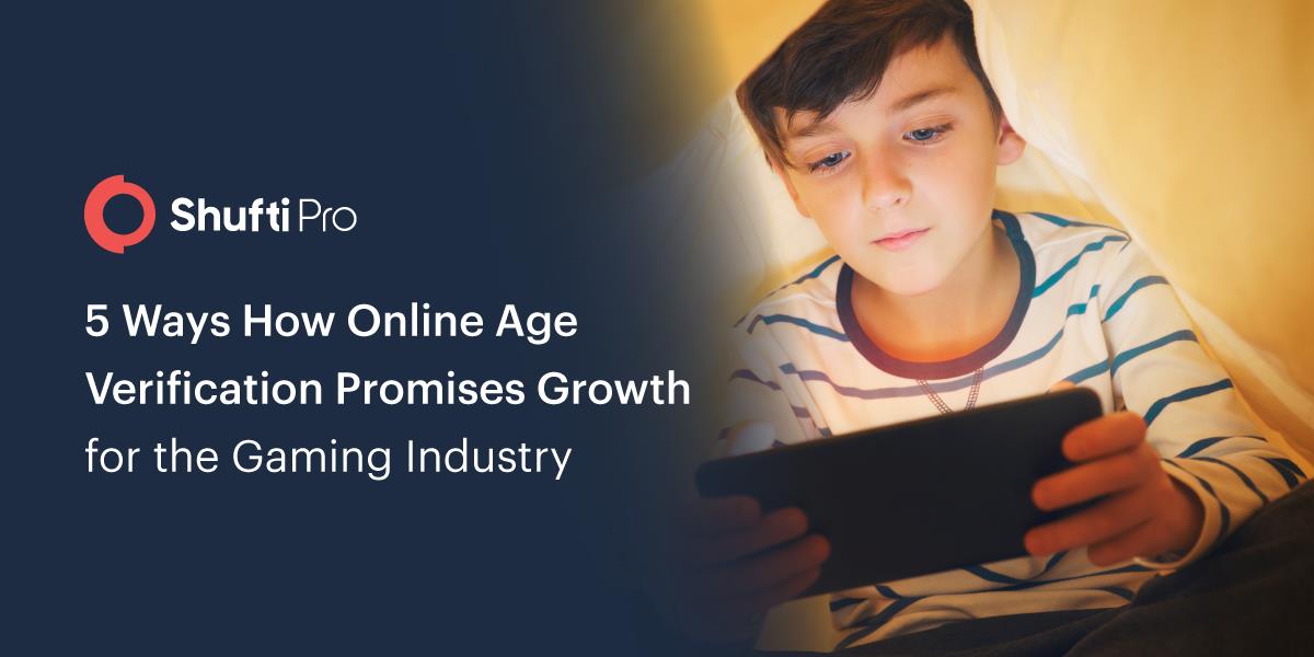 5 Ways How Online Age Verification Promises Growth for the Gaming Industry