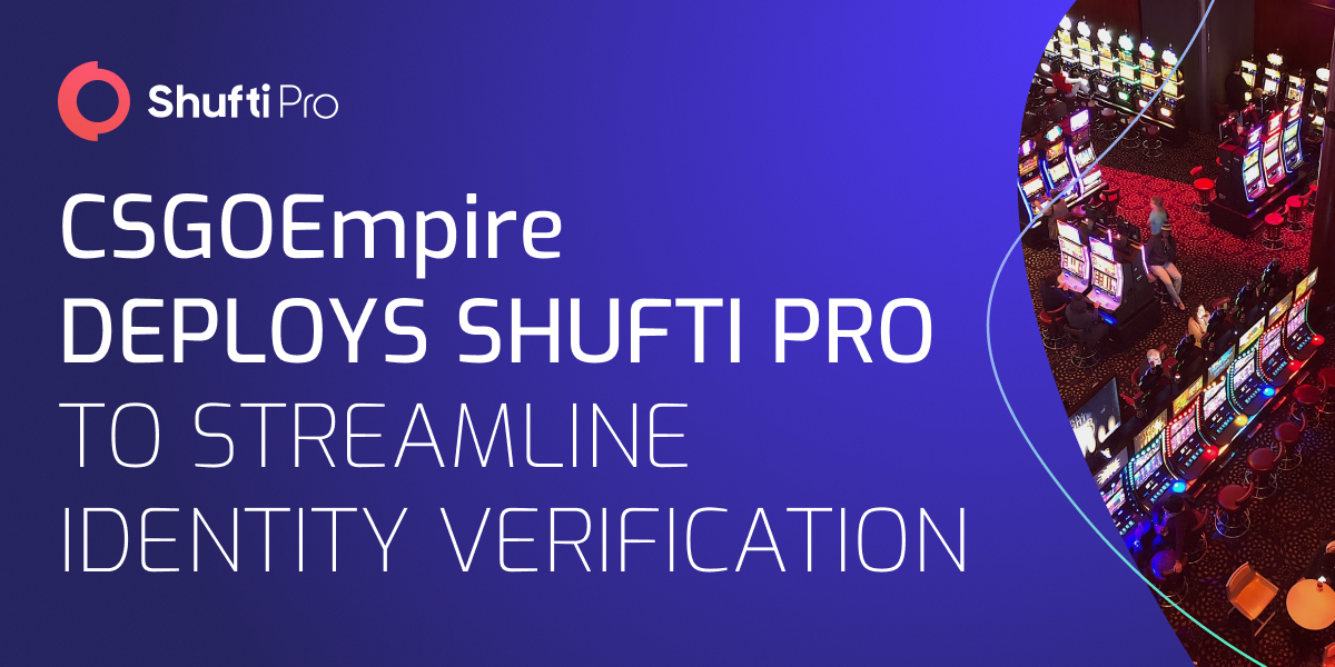 CSGOEmpire Deploys Shufti to Streamline Identity Verification CSGOEmpire Deploys Shufti to Streamline Identity Verification