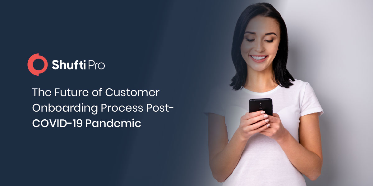 The Future of Customer Onboarding Post-COVID-19 Pandemic