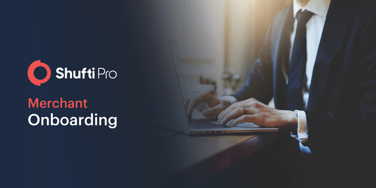 Merchant Onboarding – Evaluating the Best Practices to Onboard Risk-free Partners