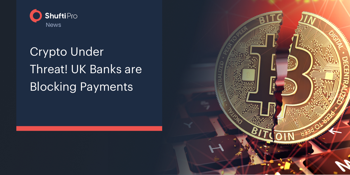 Crypto Under Threat – UK Banks are Blocking Payments