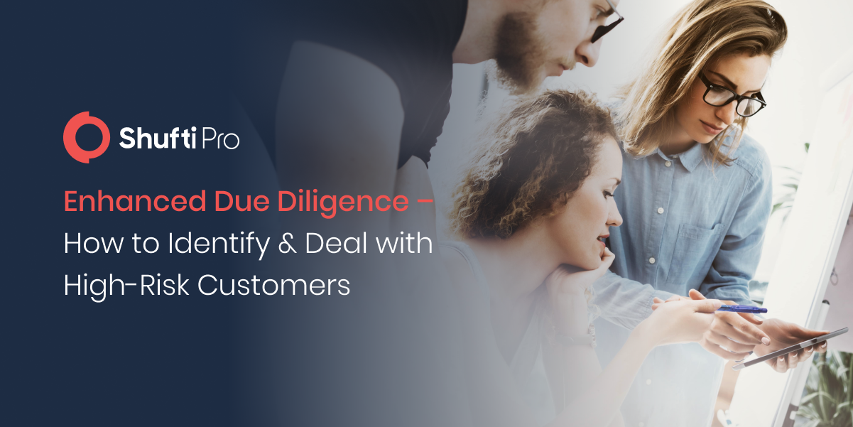 Enhanced Due Diligence – How to Identify and Deal with High-Risk Customers