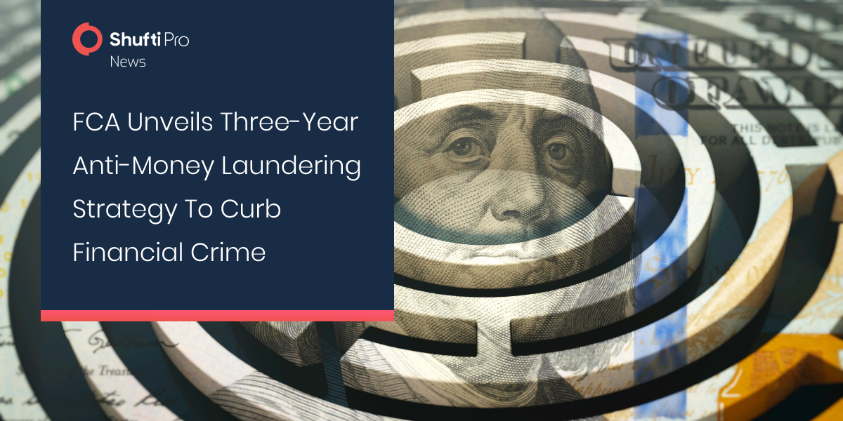 FCA Unveils Three-Year Anti-Money Laundering Strategy to Curb Financial Crime