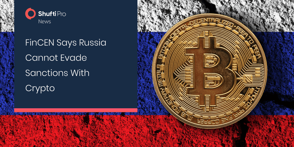 FinCEN Says Russia Cannot Evade Sanctions with Crypto