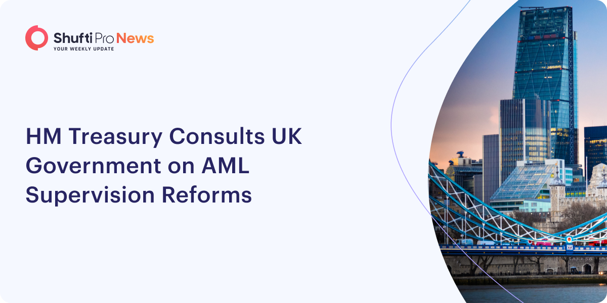 HM Treasury Consults UK Government on AML Supervision Reforms
