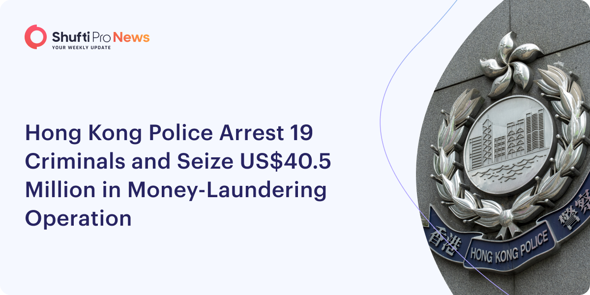 Hong Kong Police Arrests 19 Criminals and Halts a US $40.5M Money-Laundering Operation