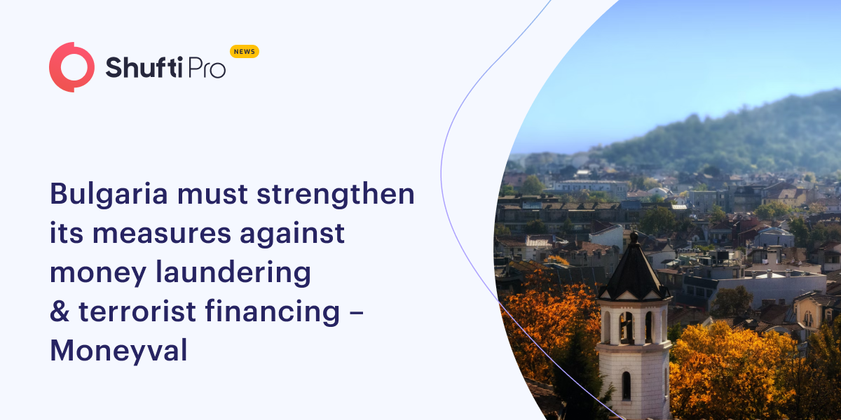Bulgaria Must Strengthen its Measures Against Money Laundering & Terrorist Financing – Moneyval