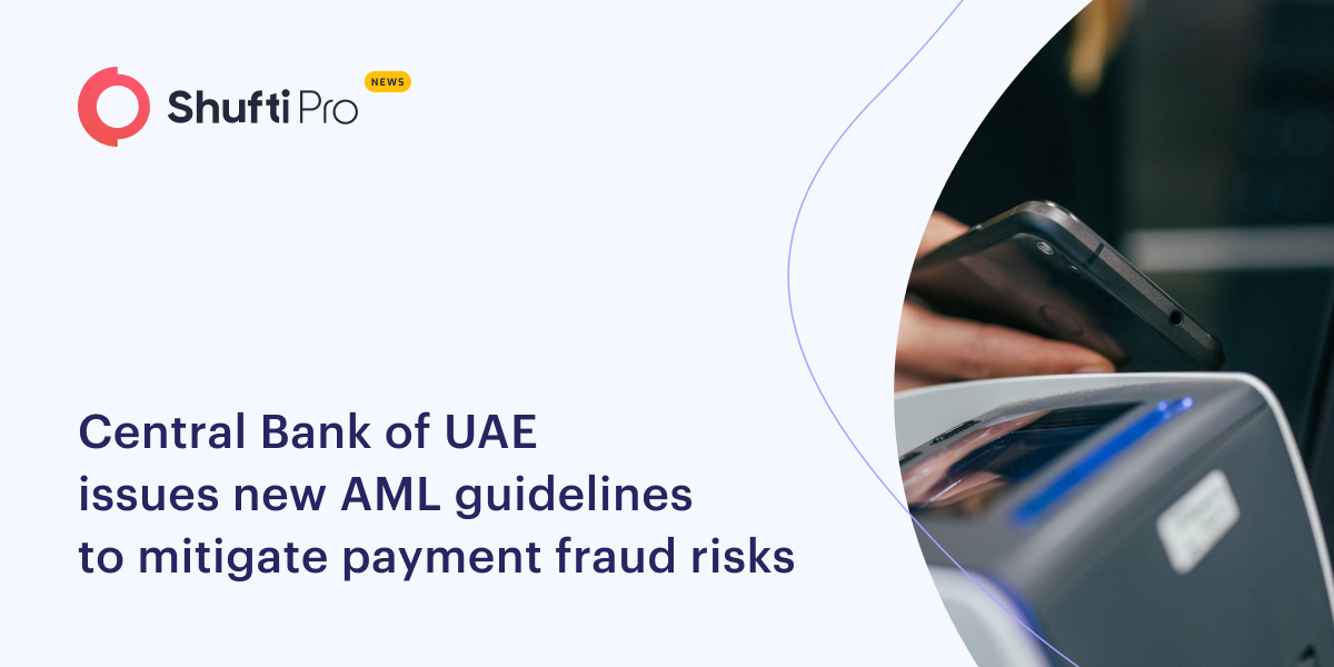 Central Bank of UAE Issues New AML Guidelines to Mitigate Payment Fraud Risks Central Bank of UAE Issues New AML Guidelines to Mitigate Payment Fraud Risks
