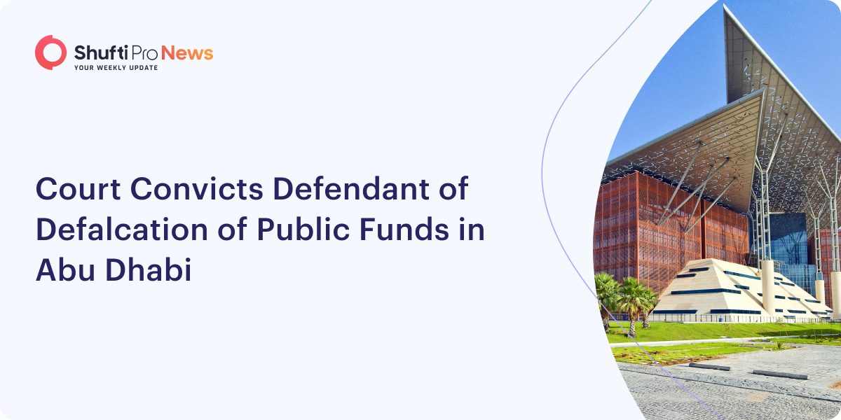 Court Convicts Defendant of Defalcation of Public Funds in Abu Dhabi