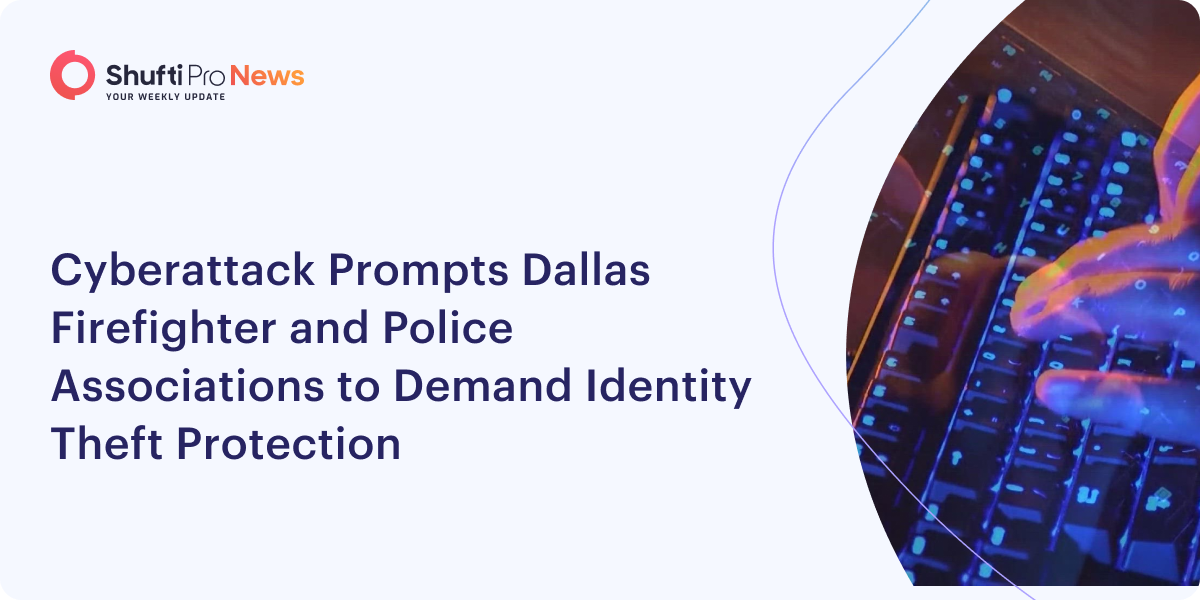 Cyberattack Prompts Dallas Firefighter and Police Associations to Demand Identity Theft Protection