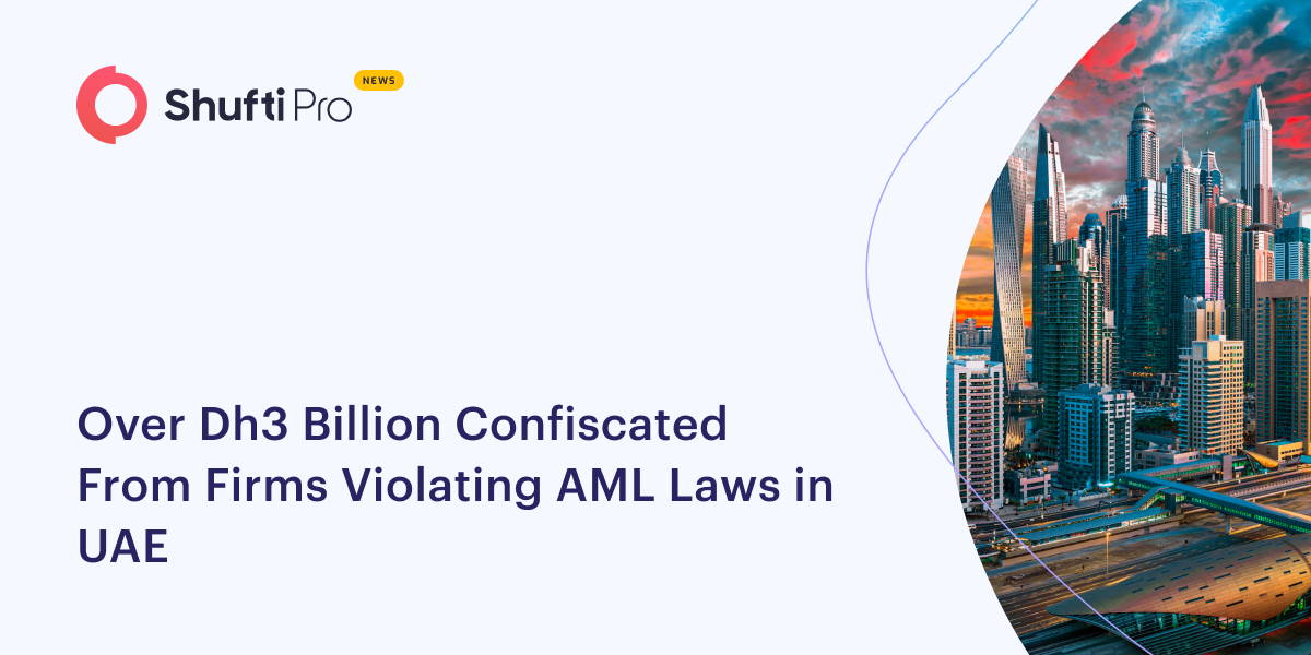 Over Dh3 billion Confiscated from Firms violating AML Laws in UAE