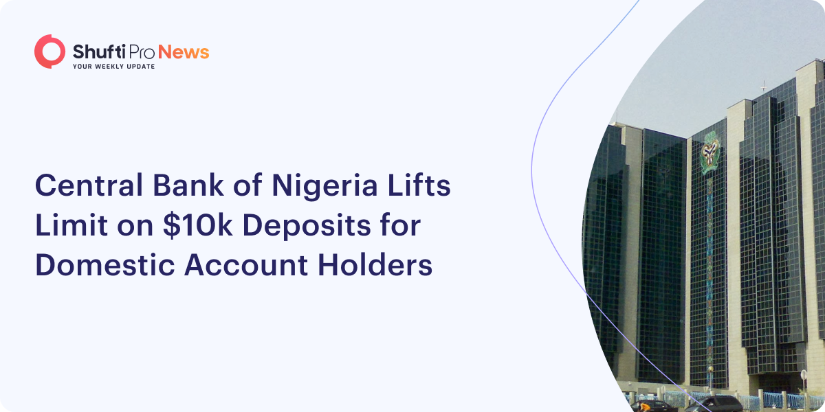 Central Bank of Nigeria Lifts Limit on $10k Deposits for Domestic Account Holders