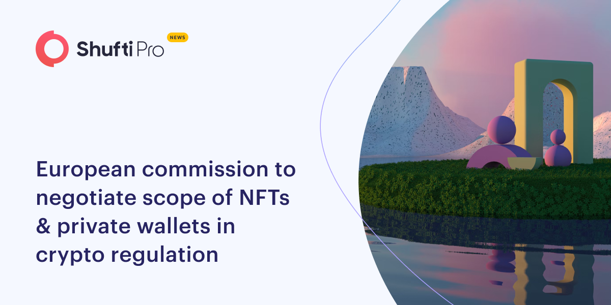 European Commission to Negotiate Scope of NFTs & Private Wallets in Crypto Regulation