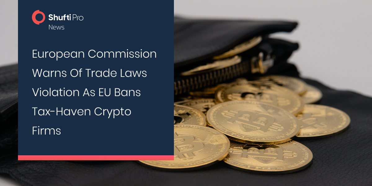 European Commission Warns of Trade Laws Violation as EU Bans Tax-Haven Crypto Firms