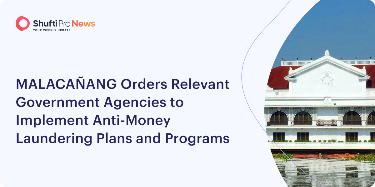 MALACAÑANG Orders Relevant Government Agencies to Implement Anti-Money Laundering Plans and Programs