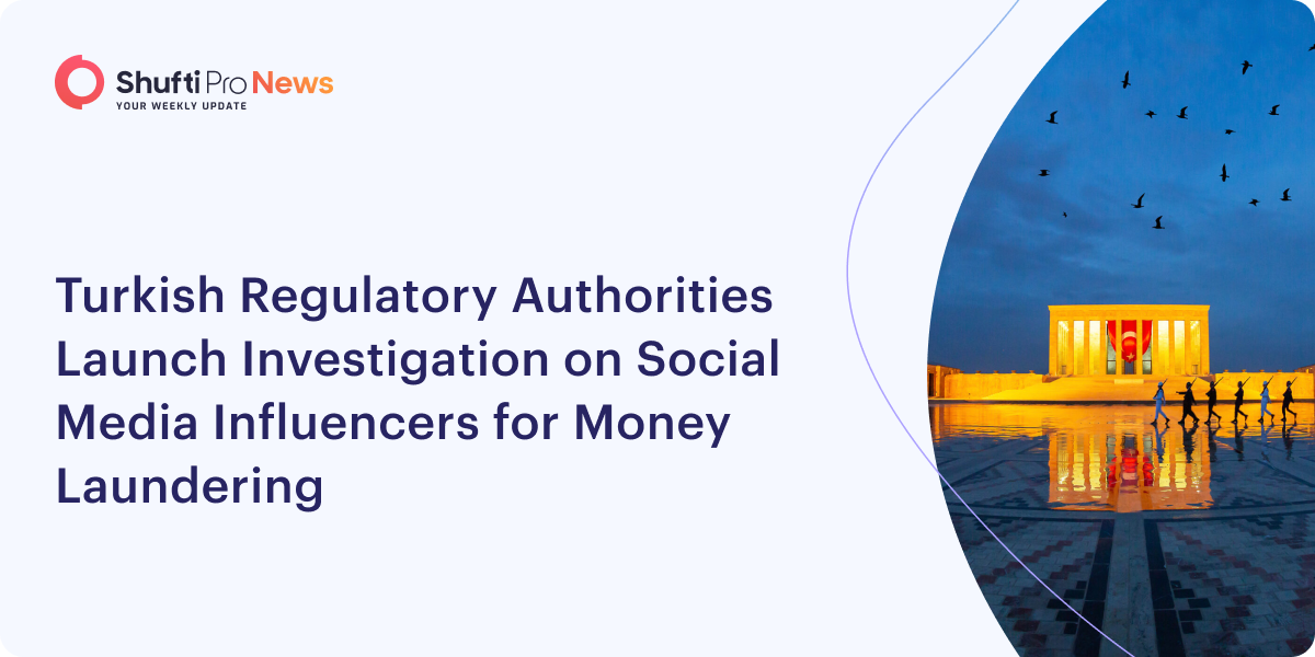 Turkish Regulatory Authorities Launch Investigation on Social Media Influencers for Money Laundering