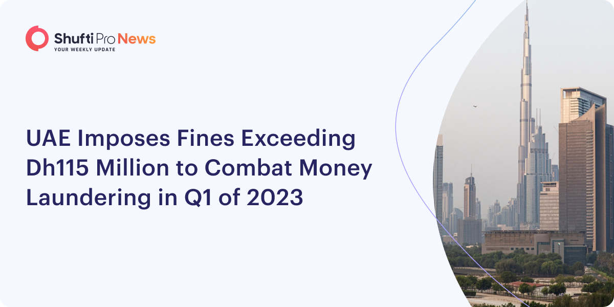 UAE Imposes Fines Exceeding Dh115 Million to Combat Money Laundering in Q1 of 2023