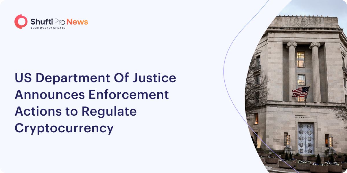 US Department Of Justice Announces Enforcement Actions to Regulate Cryptocurrency