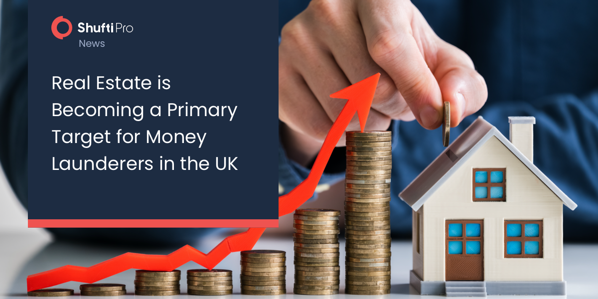 Real Estate is Becoming a Primary Target for Money Launderers in the UK