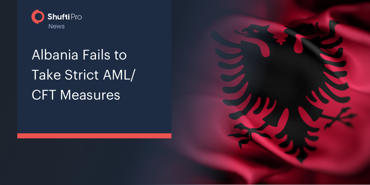 Albania Fails to Take Strict AML/CFT Measures