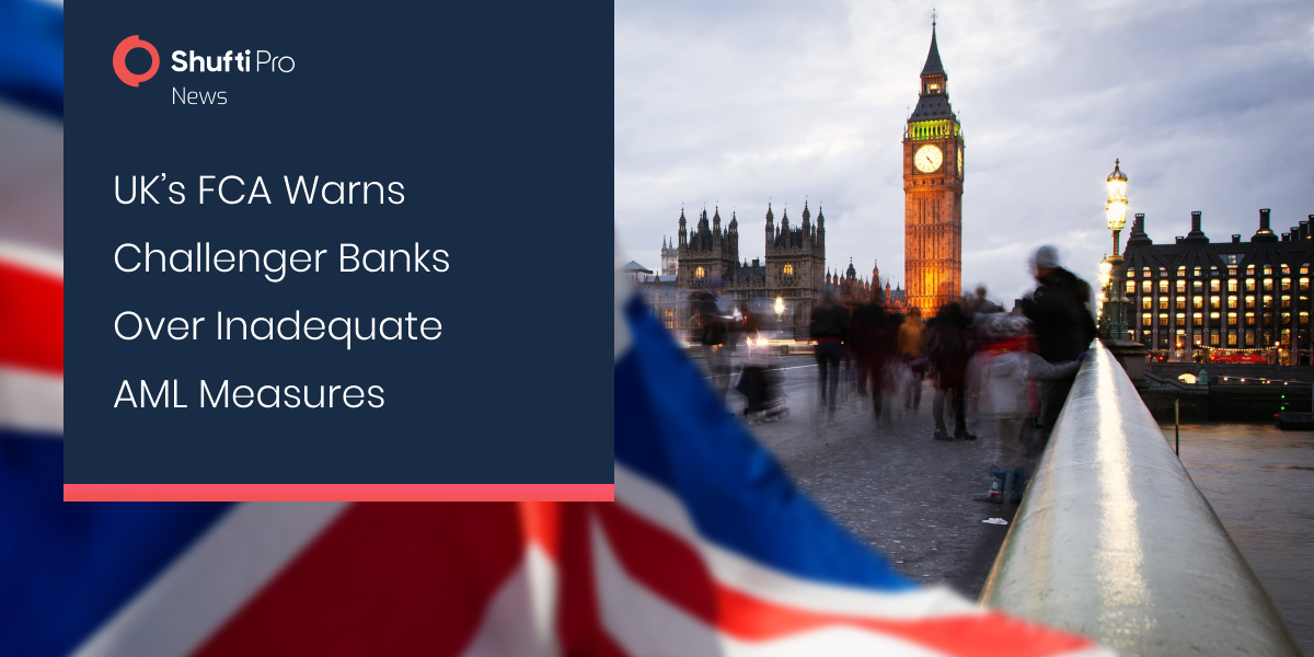 UK’s FCA Warns Challenger Banks Over Inadequate AML Measures