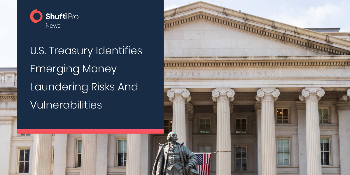 U.S. Treasury Identifies Emerging Money Laundering Risks and Vulnerabilities